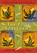 The Four Agreements:  A Practical Guide to Personal Freedom