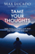 Tame Your Thoughts