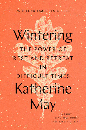 Wintering:  The Power of Rest and Retreat in Difficult Times