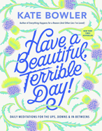 Have a Beautiful Terrible Day