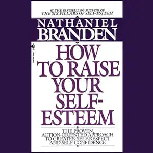 How to Raise Your Self-Esteem
