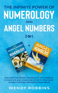 The Infinite Power of Numerology and Angel Numbers